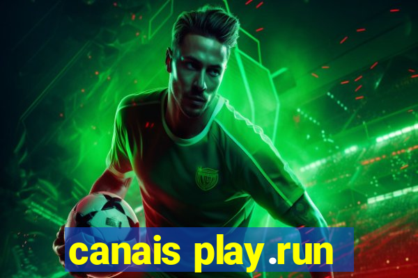 canais play.run